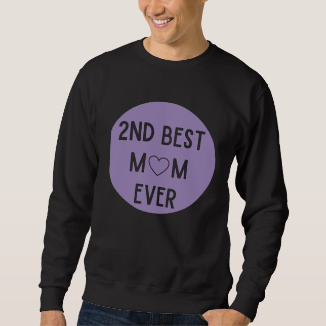 Cute 2nd best mom ever mother s day step mom step  sweatshirt (Front)