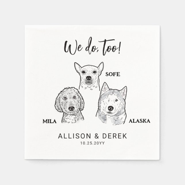 Cute 3 Dogs Faces Pet Name We do too Wedding Napkin (Front)