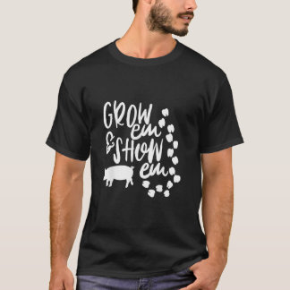 Cute 4H FFA Grow em  Show Em Livestock Animals TS T-Shirt