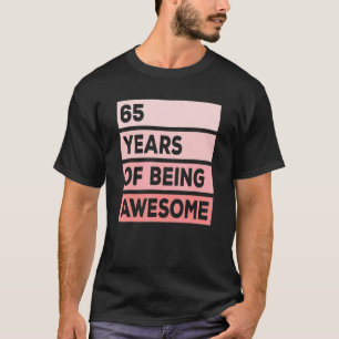 Cute 65 Years Of Being Awesome 65th Birthday Pink  T-Shirt