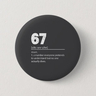 Cute 67 Sixty Seven Number 67 6 Cm Round Badge