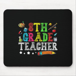 Cute 8th Grade Teacher Back To School First Day Of Mouse Pad