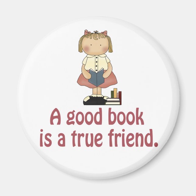 Cute A Good Book is a True Friend T-shirt Magnet (Front)