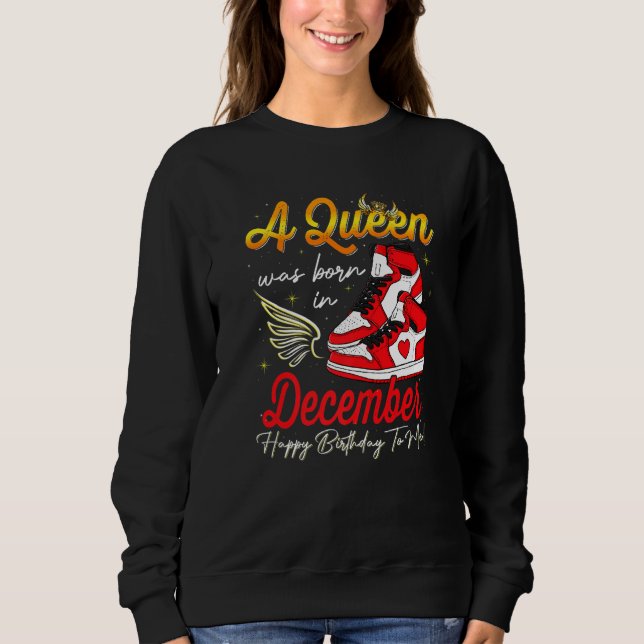 Cute A Queen Was Born In December Women Girls Snea Sweatshirt (Front)
