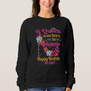 Cute A Queen Was Born In September Women Girls Hig Sweatshirt