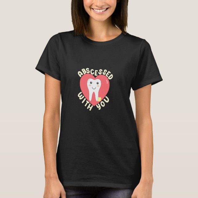 Cute Abscessed Tooth of Love Heart Dental Valentin T-Shirt (Front)