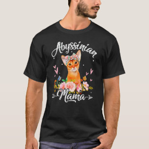 Cute Abyssinian Mama Cat Mum Flowers Mother's Day T-Shirt