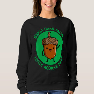 Cute Acorn Growth Mindset Great Oaks From Little A Sweatshirt
