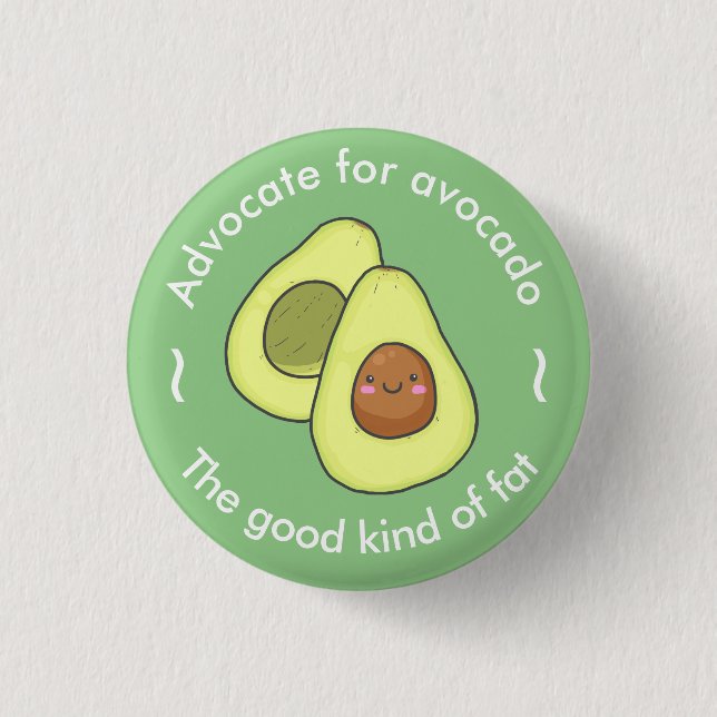 Cute Advocate for Avocado Good Fat 3 Cm Round Badge (Front)