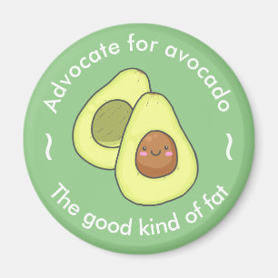 Cute Advocate for Avocado Good Fat  Magnet