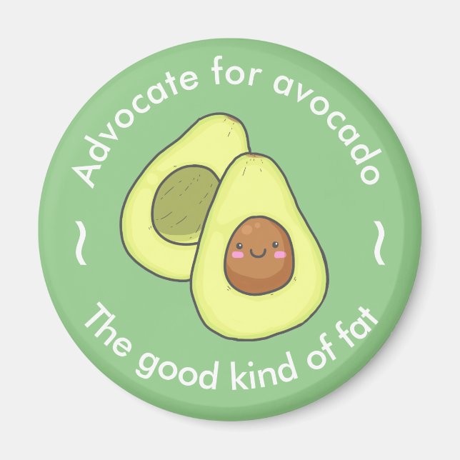 Cute Advocate for Avocado Good Fat  Magnet (Front)