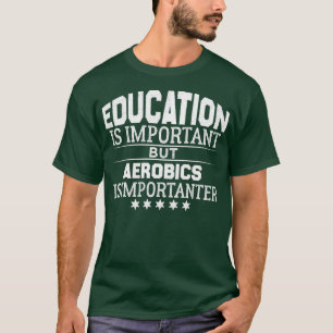 Cute aerobics Vintage QuoteFunny aerobics Gift T-Shirt