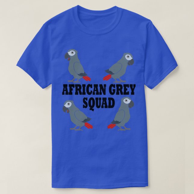 Cute African Gray Parrot Squad Ironic Saying T-Shirt (Design Front)