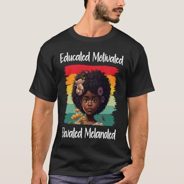 Cute Afro Melanin Girl Educated Motivated Elevated T-Shirt (Front)