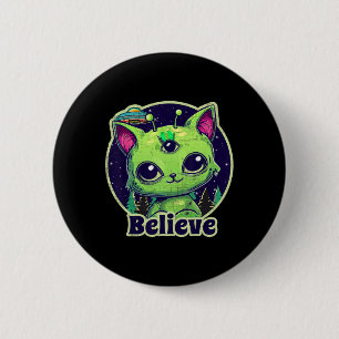 Cute Alien Cat Belive In Ufo Kawaii  6 Cm Round Badge