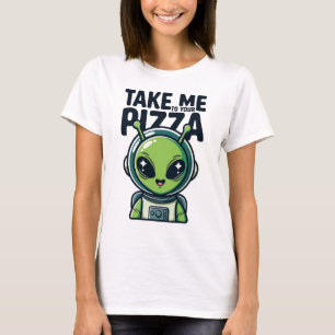 Cute Alien Take Me to Your Pizza Astronaut T-Shirt