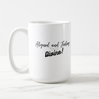Cute Aligned and Feeling Divine Coffee Mug