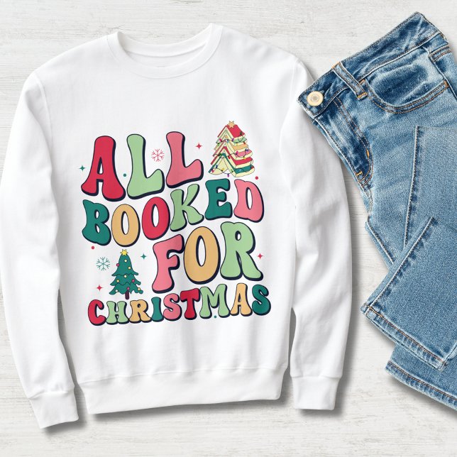 Cute All Booked For Christmas Typography Bookworm Sweatshirt (Creator Uploaded)