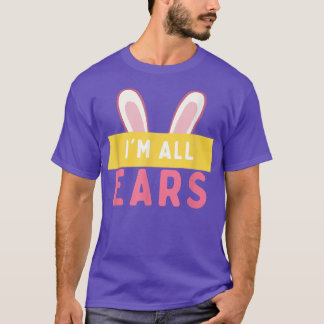 Cute All Ears BunnyEaster Egg Bunny GiftMens & Wom T-Shirt