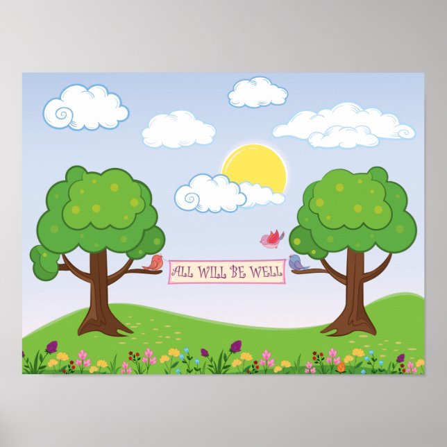 Cute All Will Be Well Hope Trees Flowers Birds Poster (Front)