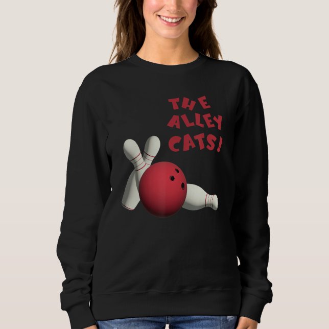 Cute Alley Cats Bowlers Teams Tournaments Sweatshirt (Front)