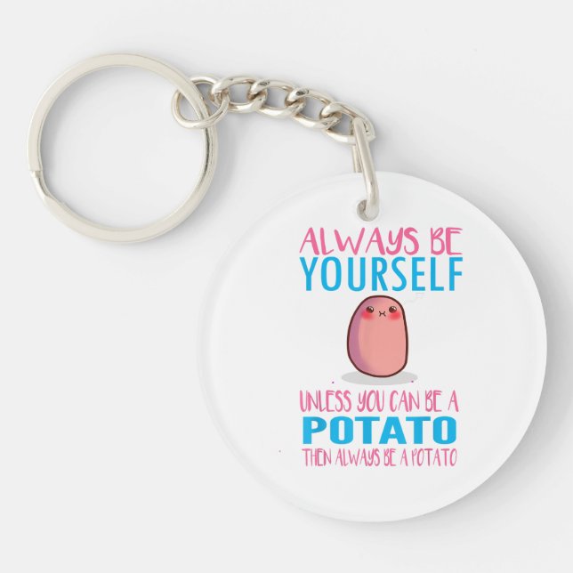 Cute Always Be yourself unless a Potato Kawaii Pot Key Ring (Front)