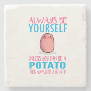 Cute Always Be yourself unless a Potato Kawaii Pot Stone Coaster