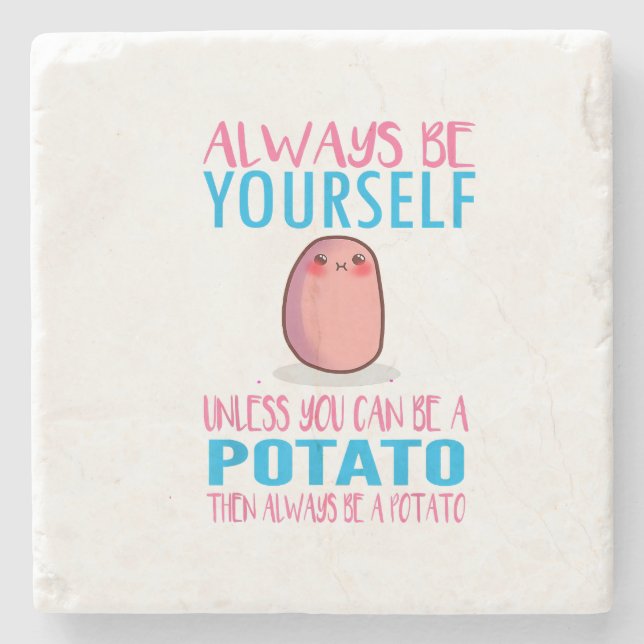 Cute Always Be yourself unless a Potato Kawaii Pot Stone Coaster (Front)