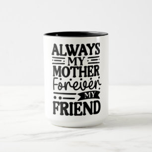 Cute Always My Mother Mug