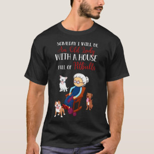 Cute An Old Lady With A House Full Of Pitbulls Gra T-Shirt