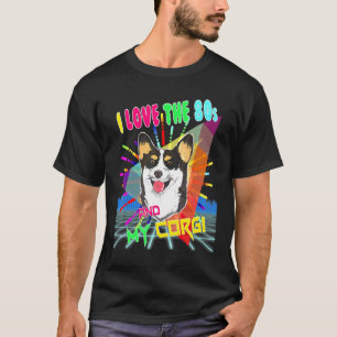 Cute And Adorable I Love The 80s And My Corgi T-Shirt