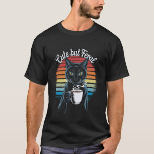 Cute and Feral Funny Saying Cat Lover Caffeine Att T-Shirt