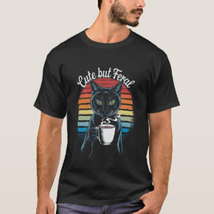 Cute and Feral Funny Saying Cat Lover Caffeine Att T-Shirt