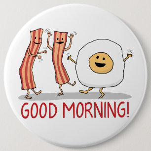 Cute and Funny Bacon and Egg Good Morning 6 Cm Round Badge