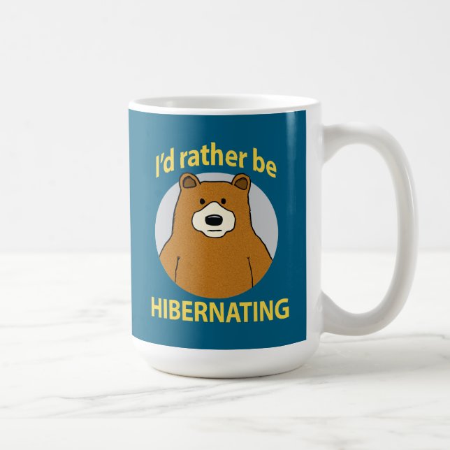 Cute and Funny Bear Rather Be Hibernating Coffee Mug (Right)
