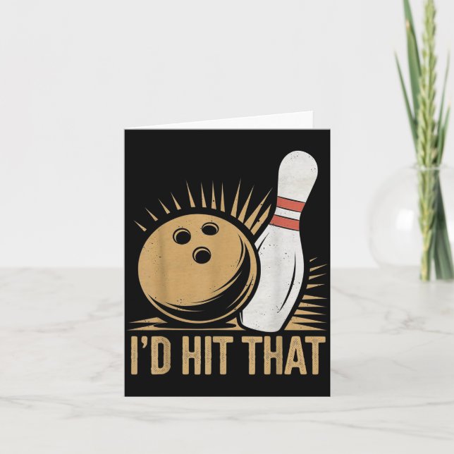 Cute And Funny Bowling Gift _ Id Hit That Quote Me Card (Front)
