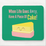 Cute and Funny Cake Life Quote Mouse Pad<br><div class="desc">Cute yellow cake with a big smile and a funny and whimsical quote "When Life Goes Awry, Have a Piece of Cake." It is a play on the idiom "piece of cake" which refers to a task that is pleasant, easy or simple. Precisely, when things are not going our way,...</div>