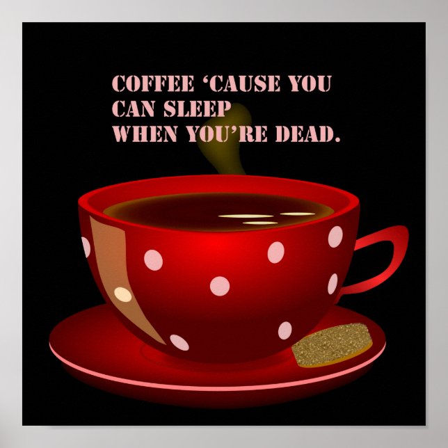 Cute and Funny Coffee Poster (Front)