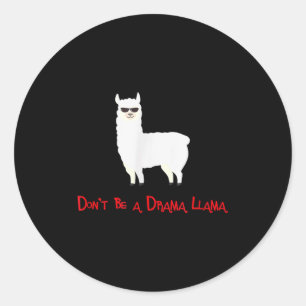 Cute And Funny Don't Be A Drama Llama  Classic Round Sticker
