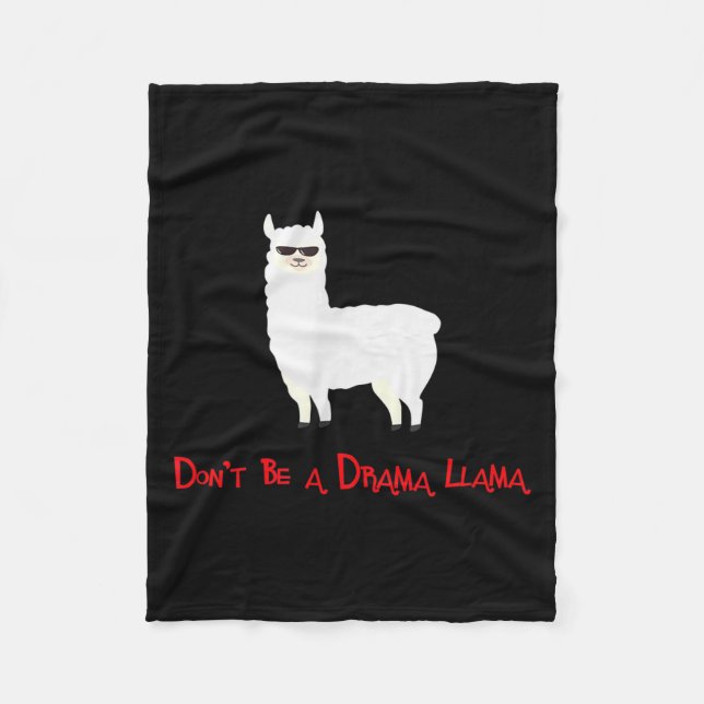 Cute And Funny Don't Be A Drama Llama  Fleece Blanket (Front)