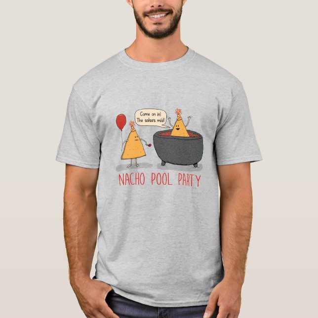 Cute and Funny Nacho Pool Party in Salsa T-Shirt (Front)