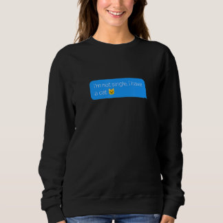 Cute and funny saying for cat owners and cat lover sweatshirt