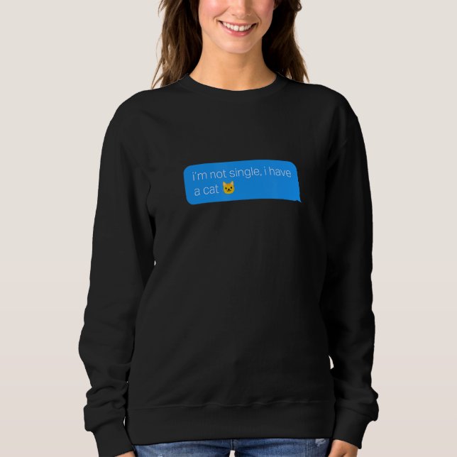 Cute and funny saying for cat owners and cat lover sweatshirt (Front)
