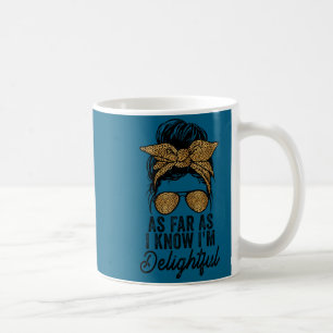 Cute And Funny Saying Tees As Far As I Know I'm De Coffee Mug