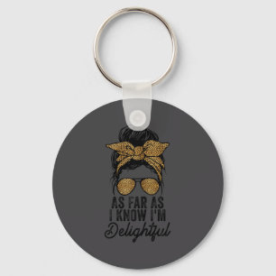 Cute And Funny Saying Tees As Far As I Know I'm De Key Ring
