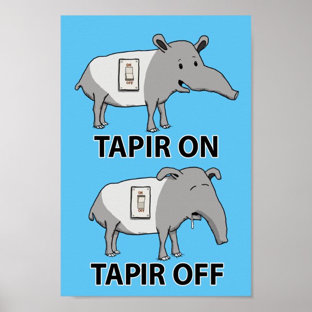 Cute and Funny Tapir On Tapir Off Poster (Front)