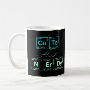 Cute And Nerdy Written In Elements Of The Periodic Coffee Mug
