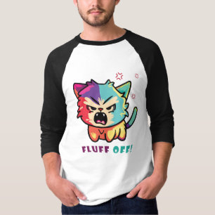 Cute angry cat hissing Fluff Off. T-Shirt
