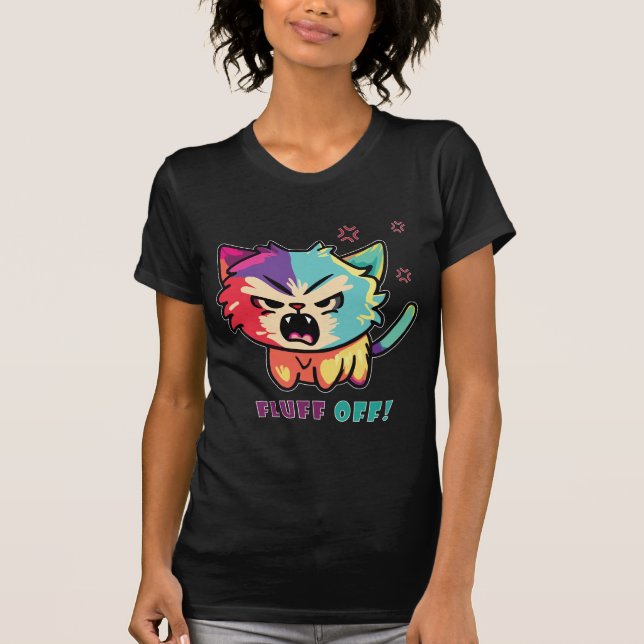 Cute angry cat hissing Fluff Off. T-Shirt (Front)