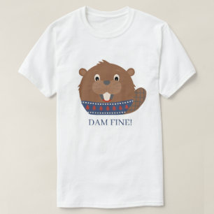 Cute Animal 'DAM FINE!' Beaver T-shirt
